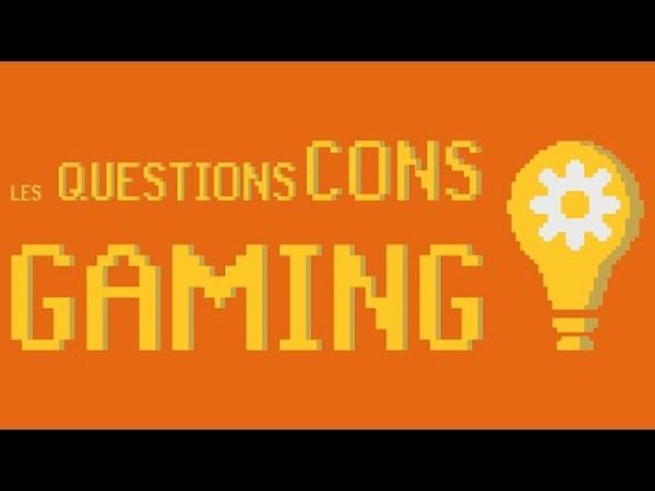 Les Questions Cons Gaming