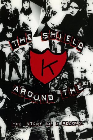 The Shield Around the K : The Story of K records