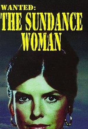 Wanted : The Sundance Woman
