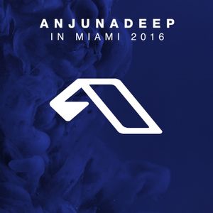 Anjunadeep in Miami 2016