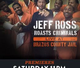 image-https://media.senscritique.com/media/000016224155/0/jeff_ross_roasts_criminals_live_at_brazos_county_jail.jpg