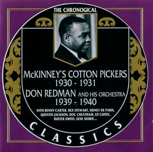 The Chronological Classics: McKinney's Cotton Pickers 1930-1931 / Don Redman and His Orchestra 1939-1940