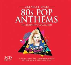 Greatest Ever! 80s Pop Anthems: The Definitive Collection