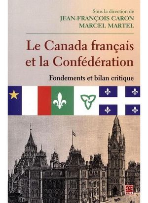 Le Canada français et la Confédération