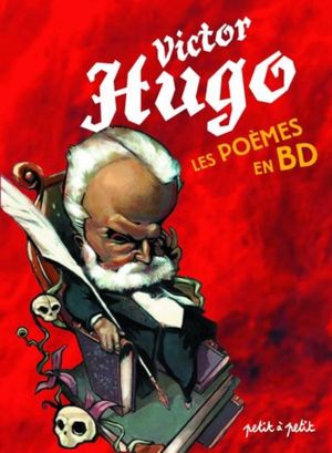 Victor Hugo: Les poèmes en BD