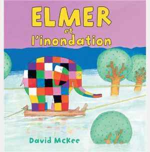 Elmer et l'Inondation