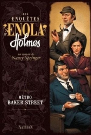 Métro Baker Street - Les enquêtes d'Enola Holmes, tome 6