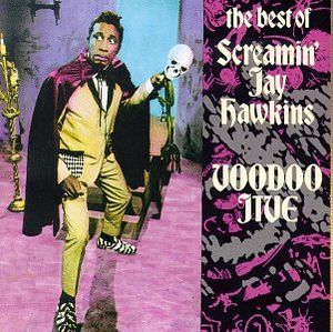 Voodoo Jive: The Best of Screamin’ Jay Hawkins