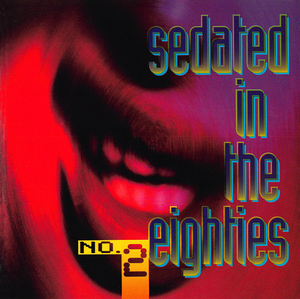 Sedated in the Eighties, Volume 2