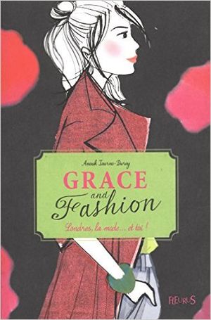 Grace and Fashion, Tome2 : Londres, la mode... et toi !