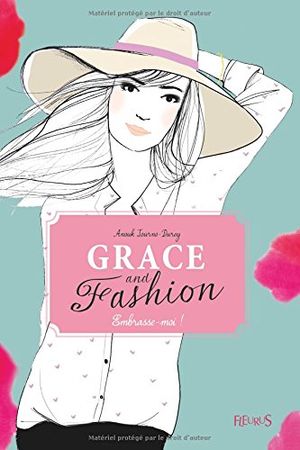 Grace and Fashion, Tome 3 : Embrasse-moi
