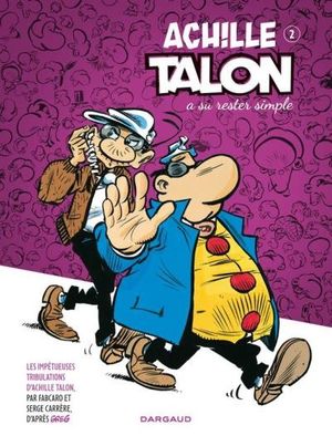 Achille Talon a su rester simple - Les impétueuses tribulations d'Achille Talon, tome 2