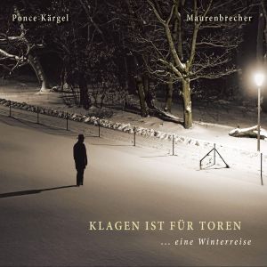 Klagen ist für Toren - eine Winterreise