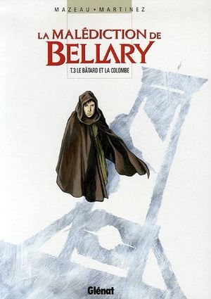Le Bâtard et la Colombe - La Malédiction de Bellary, tome 3