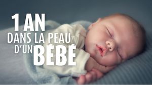 1 an dans la peau d'un bébé