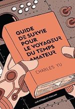 Couverture Guide de survie pour le voyageur du temps amateur Couverture Guide de survie pour le voyageur du temps amateur