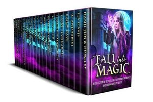 Fall into Magic: A Paranormal Romance and Urban Fantasy Collection