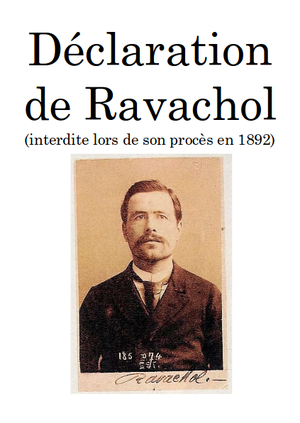 Déclaration de Ravachol - (interdite lors de son procès en 1892)
