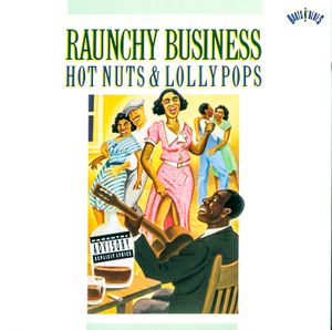 Raunchy Business: Hot Nuts & Lollypops