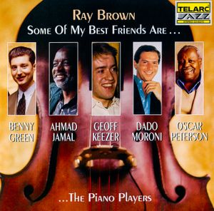 Some of My Best Friends Are...... the Piano Players