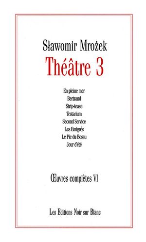 Théâtre 3 - Oeuvres complètes, tome 6