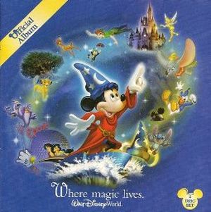 Walt Disney World Official Album: Where Magic Lives