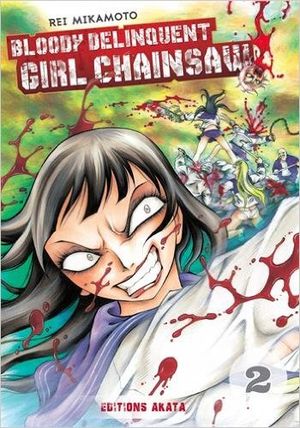 Bloody Delinquent Girl Chainsaw Tome 2