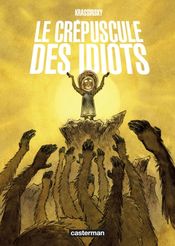 Couverture Le Crépuscule des idiots Couverture Le Crépuscule des idiots