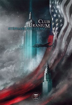 Club Uranium - La tétralogie des Origines, tome 3