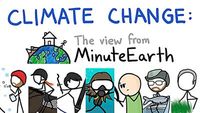 Climate Change - The View From MinuteEarth - #OursToLose