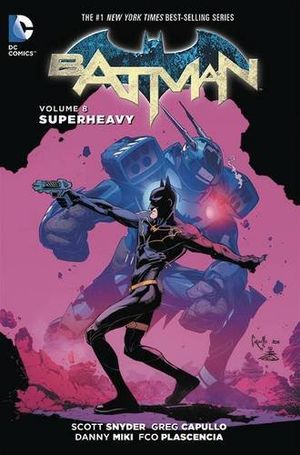 Superheavy - Batman, tome 8