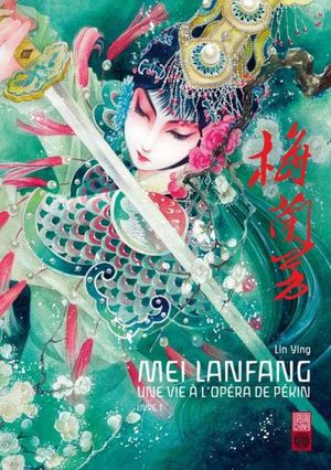 Mei Lanfang - Tome 1