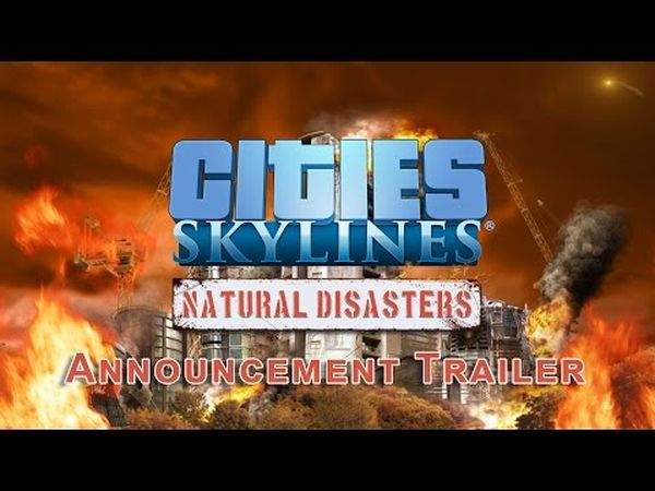 Cities Skylines - Natural Disasters