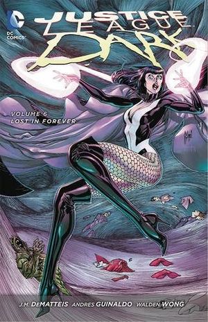 Lost in Forever - Justice League Dark, tome 6