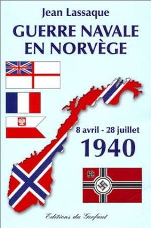 Guerre navale en Norvège : 8 avril - 28 juillet 1940