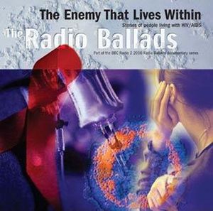 The Radio Ballads: The Enemy That Lives Within
