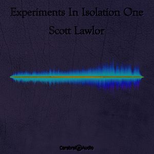 Experiments in Isolation One