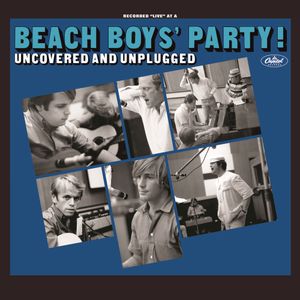 Beach Boys’ Party! Uncovered and Unplugged
