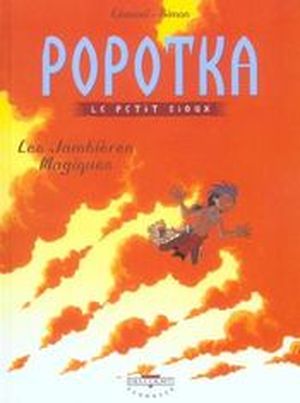 Les Jambières magiques - Popotka le petit sioux, tome 4