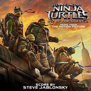 Teenage Mutant Ninja Turtles: Out of the Shadows (Music from the Motion Picture) (OST)