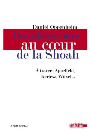 Des adolescences au cœur de la Shoah