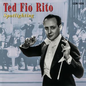 Spotlighting Ted Fio Rito