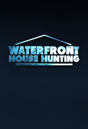 Waterfront House Hunting