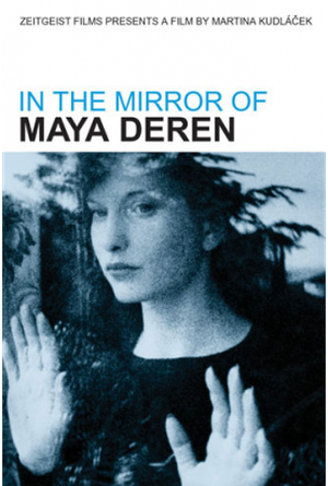 In the Mirror of Maya Deren