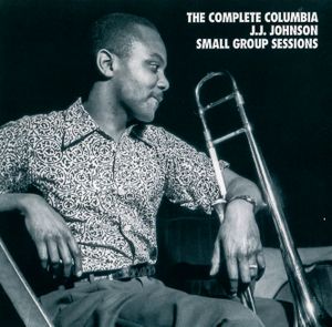 The Complete Columbia J. J. Johnson Small Group Sessions