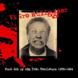 Vi äro huliganer – punk och ny våg från Eskilstuna 1978-1984