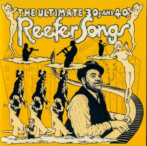 The Ultimate 30s and 40s Reefer Songs