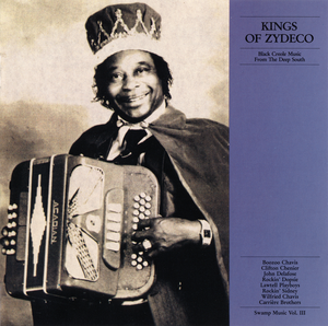 Swamp Music, Vol. III: Kings of Zydeco: Black Creole Music From the Deep South