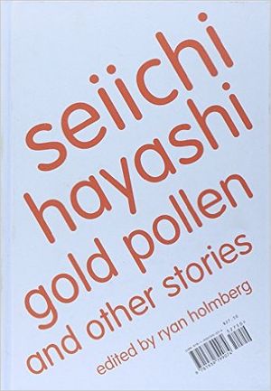 Seiichi Hayashi: Gold Pollen and Other Stories