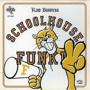 Schoolhouse Funk II: Raw Business